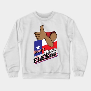 Don't Mess with Flexas Crewneck Sweatshirt